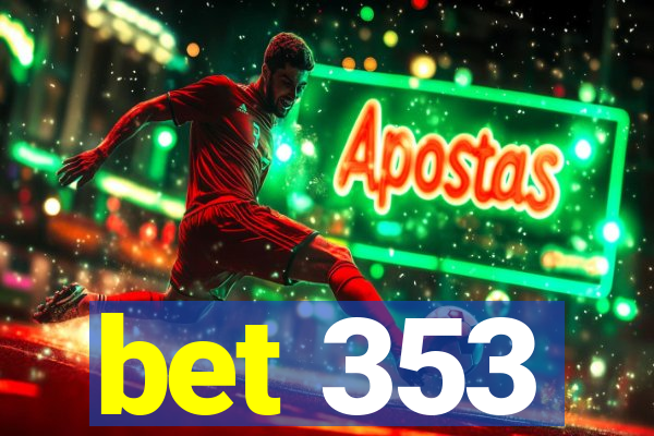 bet 353